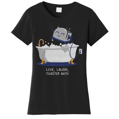 Live Laugh Toaster Bath Women's T-Shirt