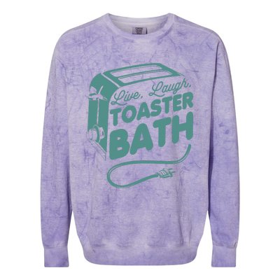 Live Laugh Toaster Bath Happiness Optimism Colorblast Crewneck Sweatshirt