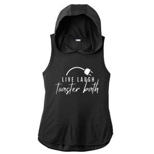 live laugh toaster bath Ladies PosiCharge Tri-Blend Wicking Draft Hoodie Tank