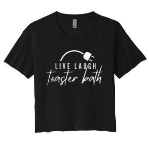 live laugh toaster bath Women's Crop Top Tee