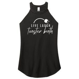 live laugh toaster bath Women's Perfect Tri Rocker Tank