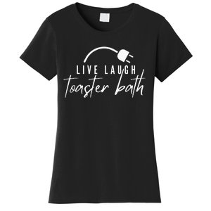 live laugh toaster bath Women's T-Shirt