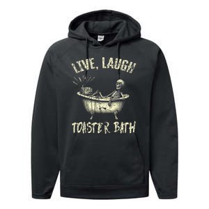 Live Laugh Toaster Bath Skeleton Bathroom Performance Fleece Hoodie