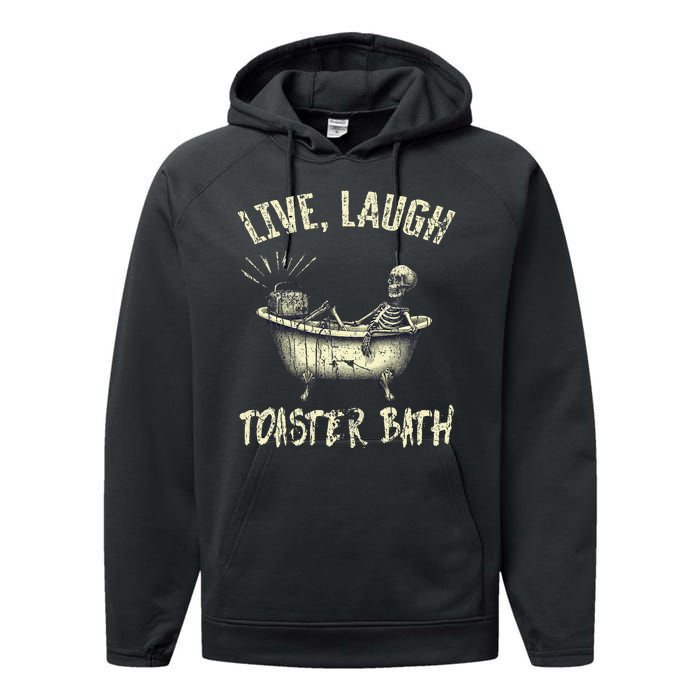 Live Laugh Toaster Bath Skeleton Bathroom Performance Fleece Hoodie