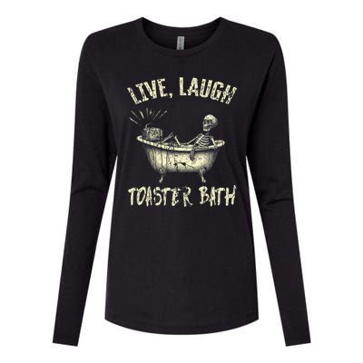 Live Laugh Toaster Bath Skeleton Bathroom Womens Cotton Relaxed Long Sleeve T-Shirt