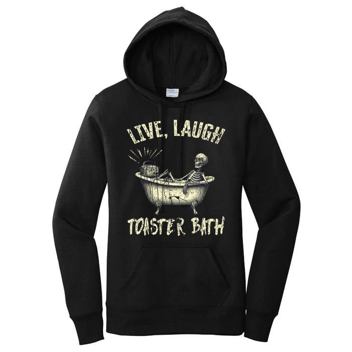 Live Laugh Toaster Bath Skeleton Bathroom Women's Pullover Hoodie