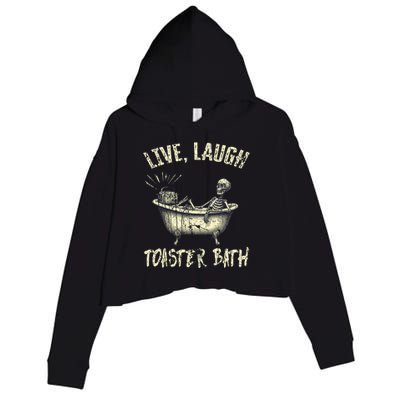 Live Laugh Toaster Bath Skeleton Bathroom Crop Fleece Hoodie