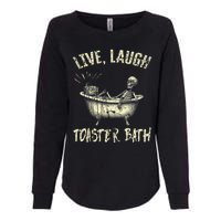 Live Laugh Toaster Bath Skeleton Bathroom Womens California Wash Sweatshirt