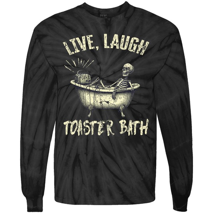 Live Laugh Toaster Bath Skeleton Bathroom Tie-Dye Long Sleeve Shirt