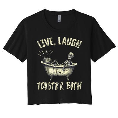 Live Laugh Toaster Bath Skeleton Bathroom Women's Crop Top Tee