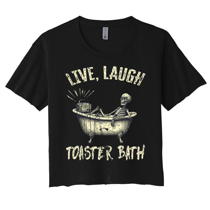 Live Laugh Toaster Bath Skeleton Bathroom Women's Crop Top Tee