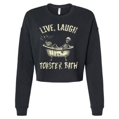 Live Laugh Toaster Bath Skeleton Bathroom Cropped Pullover Crew