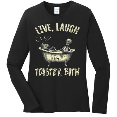 Live Laugh Toaster Bath Skeleton Bathroom Ladies Long Sleeve Shirt