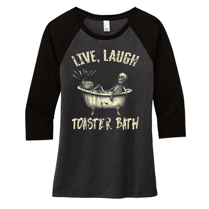 Live Laugh Toaster Bath Skeleton Bathroom Women's Tri-Blend 3/4-Sleeve Raglan Shirt