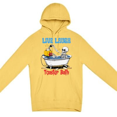 Live Laugh Toaster Bath Funny Skeleton Bathroom Halloween Premium Pullover Hoodie