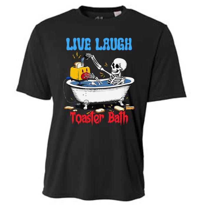 Live Laugh Toaster Bath Funny Skeleton Bathroom Halloween Cooling Performance Crew T-Shirt