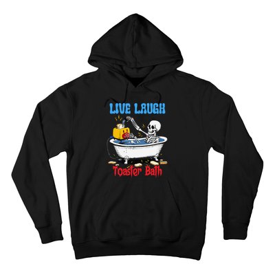 Live Laugh Toaster Bath Funny Skeleton Bathroom Halloween Hoodie