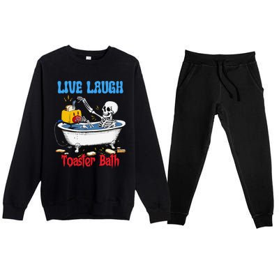 Live Laugh Toaster Bath Funny Skeleton Bathroom Halloween Premium Crewneck Sweatsuit Set