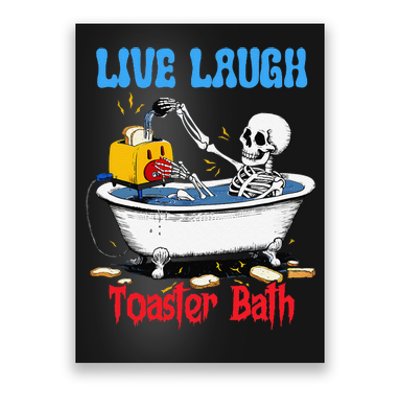 Live Laugh Toaster Bath Funny Skeleton Bathroom Halloween Poster