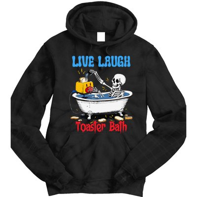 Live Laugh Toaster Bath Funny Skeleton Bathroom Halloween Tie Dye Hoodie