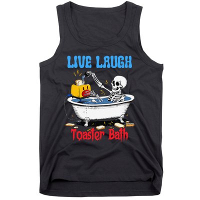 Live Laugh Toaster Bath Funny Skeleton Bathroom Halloween Tank Top