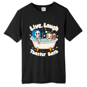 Live Laugh Toaster Bath Skeleton Funny Saying Tall Fusion ChromaSoft Performance T-Shirt