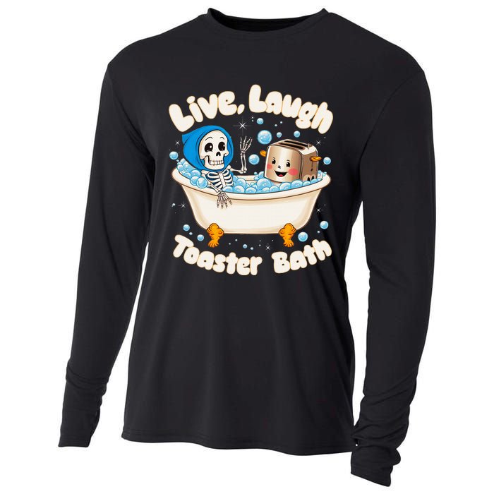 Live Laugh Toaster Bath Skeleton Funny Saying Cooling Performance Long Sleeve Crew