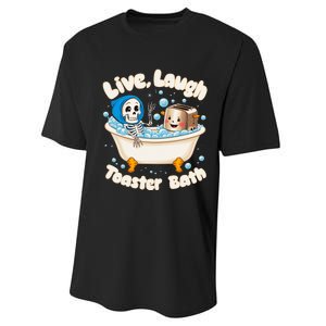 Live Laugh Toaster Bath Skeleton Funny Saying Performance Sprint T-Shirt