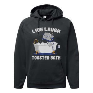 Live Laugh Toaster Bath Funny Performance Fleece Hoodie