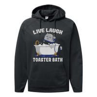 Live Laugh Toaster Bath Funny Performance Fleece Hoodie