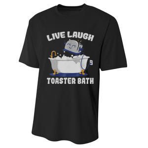 Live Laugh Toaster Bath Funny Performance Sprint T-Shirt