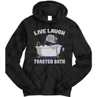 Live Laugh Toaster Bath Funny Tie Dye Hoodie