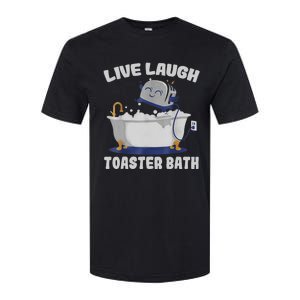 Live Laugh Toaster Bath Funny Softstyle CVC T-Shirt