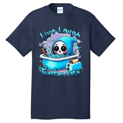 Live Laugh Toaster Bath Skull Halloween Tall T-Shirt