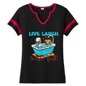 Live Laugh Toaster Bath Skeleton Design Ladies Halftime Notch Neck Tee