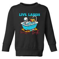 Live Laugh Toaster Bath Skeleton Design Toddler Sweatshirt