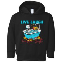 Live Laugh Toaster Bath Skeleton Design Toddler Hoodie