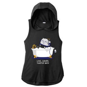 Live Laugh Toaster Bath Ladies PosiCharge Tri-Blend Wicking Draft Hoodie Tank