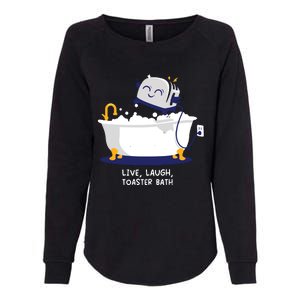 Live Laugh Toaster Bath Womens California Wash Sweatshirt