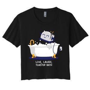 Live Laugh Toaster Bath Women's Crop Top Tee