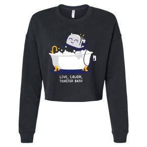 Live Laugh Toaster Bath Cropped Pullover Crew