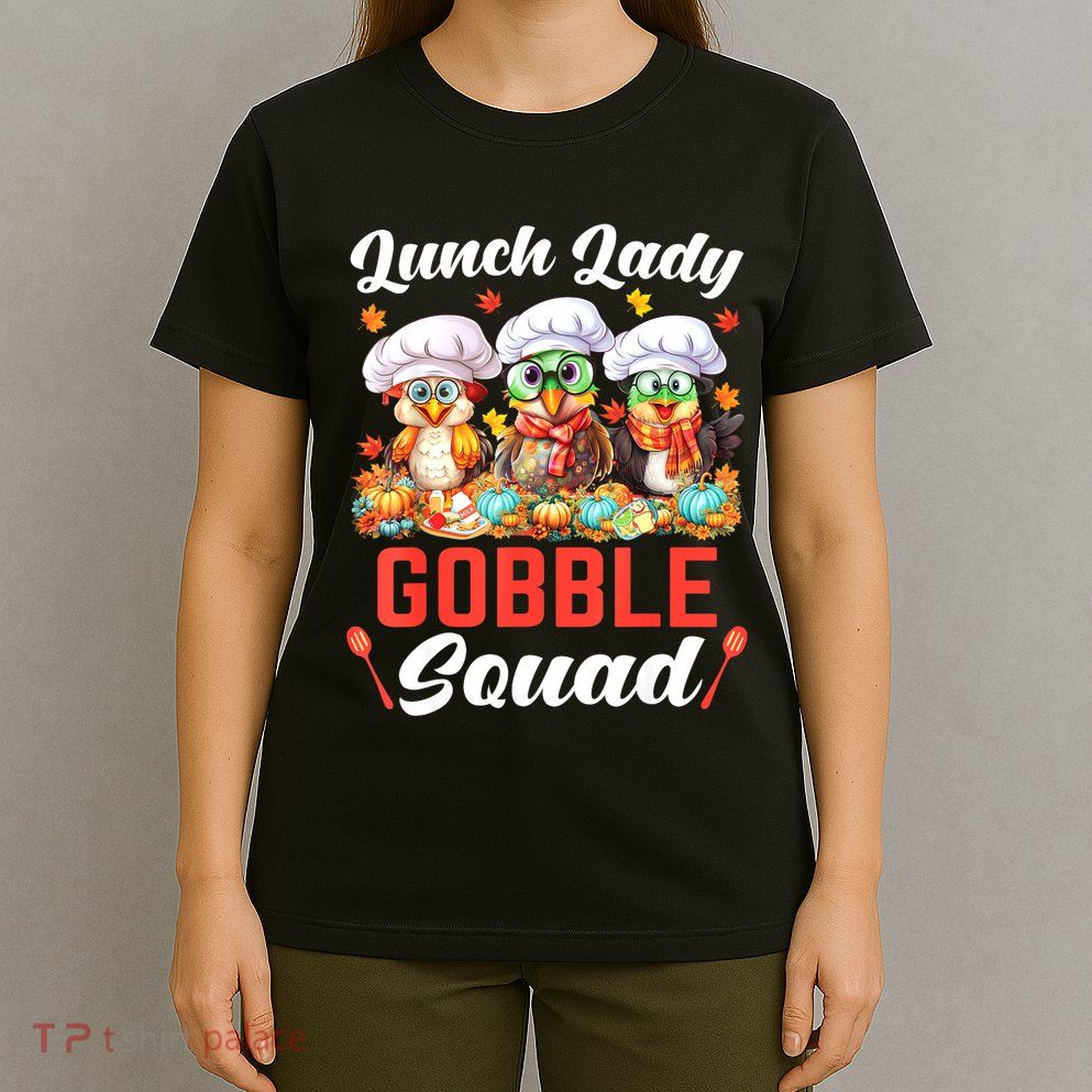 Lunch Lady Thanksgiving Funny Lunch Lady Gobble Squad T-Shirt