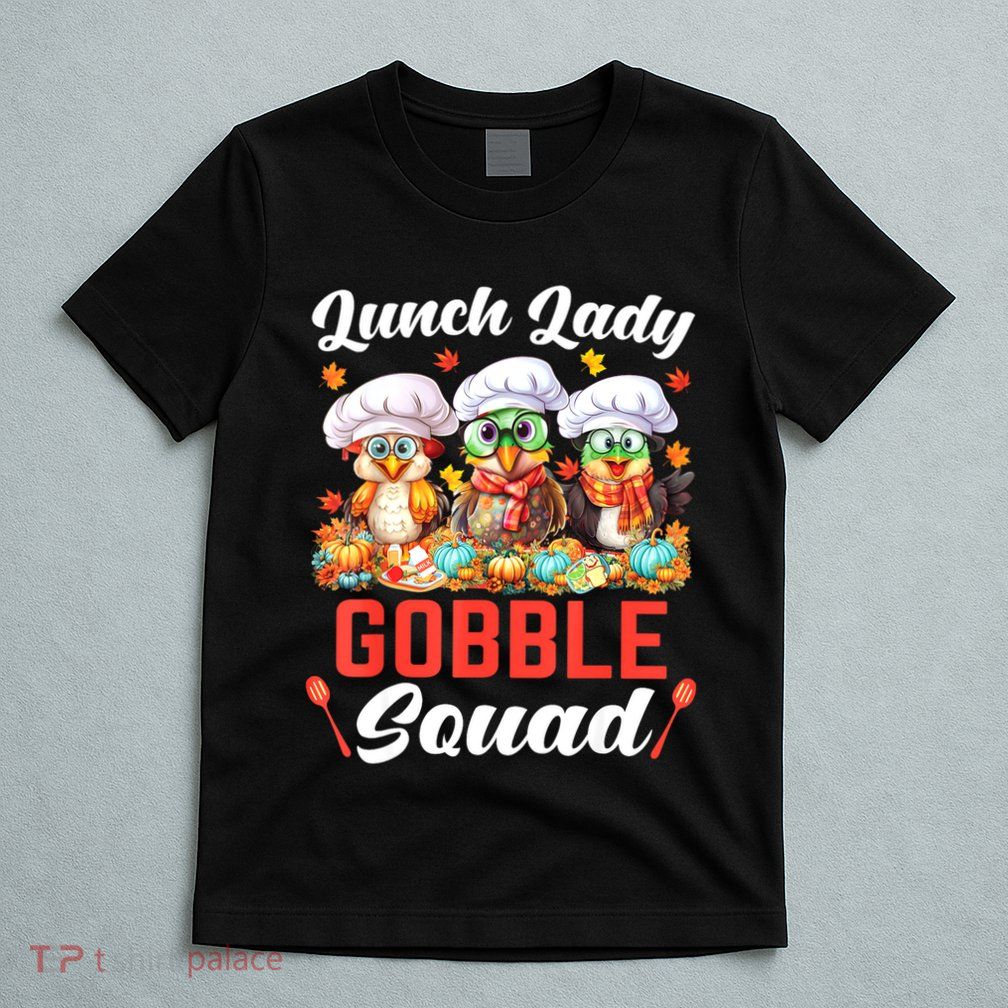 Lunch Lady Thanksgiving Funny Lunch Lady Gobble Squad T-Shirt