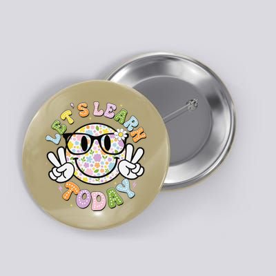 Lets Learn Today Groovy Smile Face Motivational Teacher Button