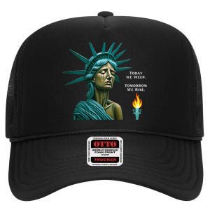 Lady Liberty Today We Weep Tomorrow We Rise For The Usa High Crown Mesh Back Trucker Hat