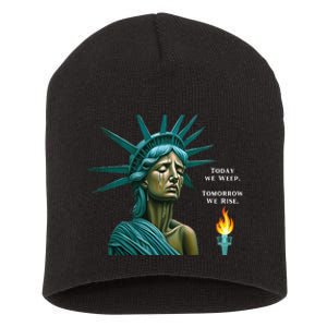 Lady Liberty Today We Weep Tomorrow We Rise For The Usa Short Acrylic Beanie