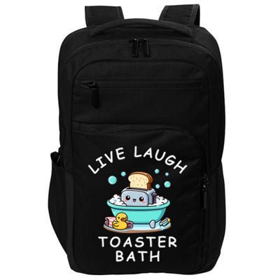 Live Laugh Toaster Bath Sarcastic Unhinged Meme Saying Impact Tech Backpack