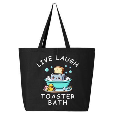 Live Laugh Toaster Bath Sarcastic Unhinged Meme Saying 25L Jumbo Tote