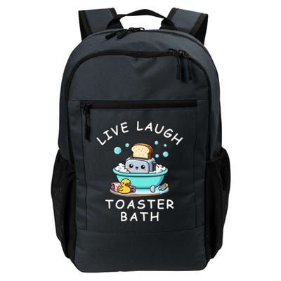 Live Laugh Toaster Bath Sarcastic Unhinged Meme Saying Daily Commute Backpack