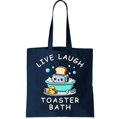 Live Laugh Toaster Bath Sarcastic Unhinged Meme Saying Tote Bag